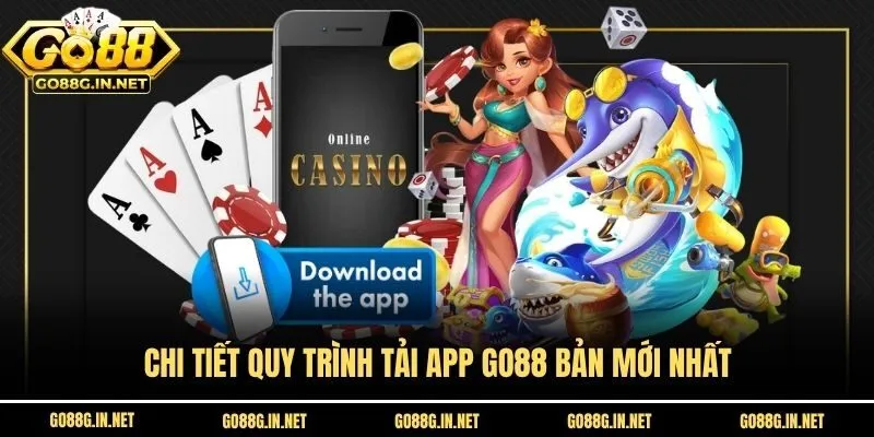 Chi tiết quy trình tải app Go88 bản mới nhất
