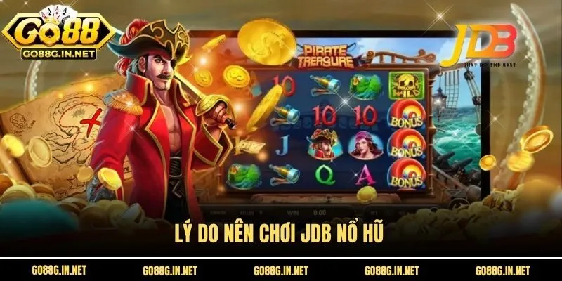 Lý do nên chơi JDB Nổ Hũ 