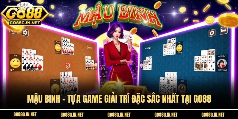 Mậu Binh - Tựa Game Giải Trí Đặc Sắc Nhất Tại Go88