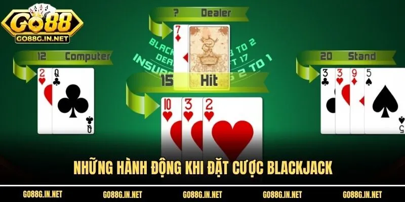 Những hành động khi đặt cược Blackjack