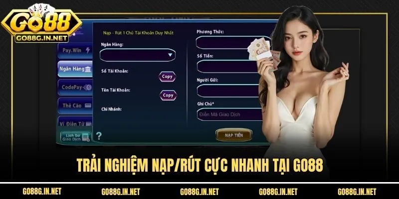 Trải nghiệm nạp/rút cực nhanh tại Go88